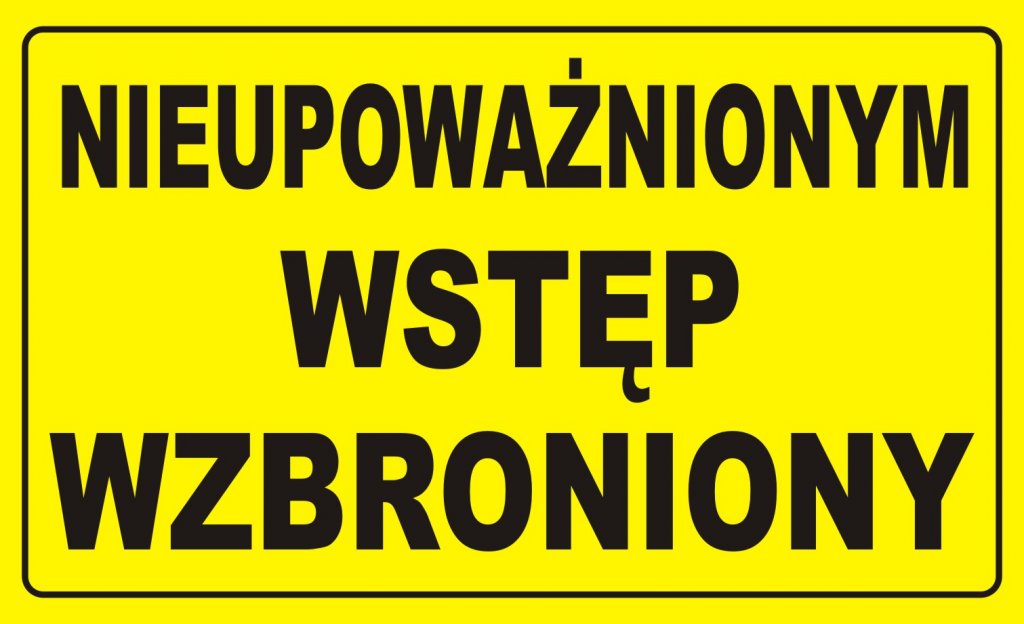 NIEUPOWAŻNIONYM WSTĘP WZBRONIONY tabliczka tablica nieuwswz Cena