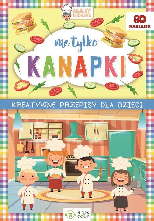 

Nie tylko kanapki Kreatywne przepisy dla dzieci Pr