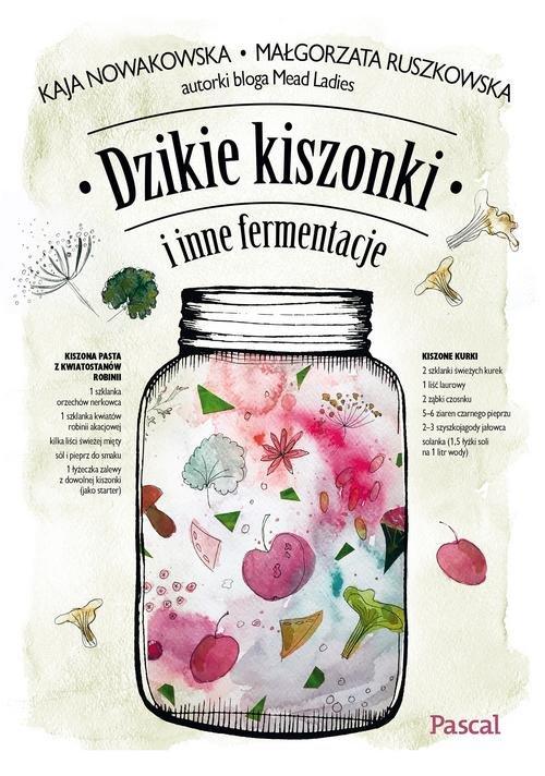 

Dzikie kiszonki i inne fermentacje Małgorzata Rusz