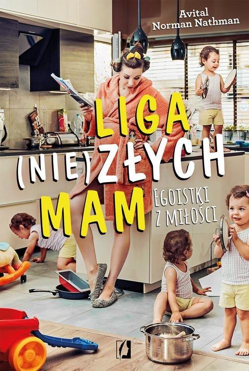 

Liga (nie)złych mam Avital Norman Nathman