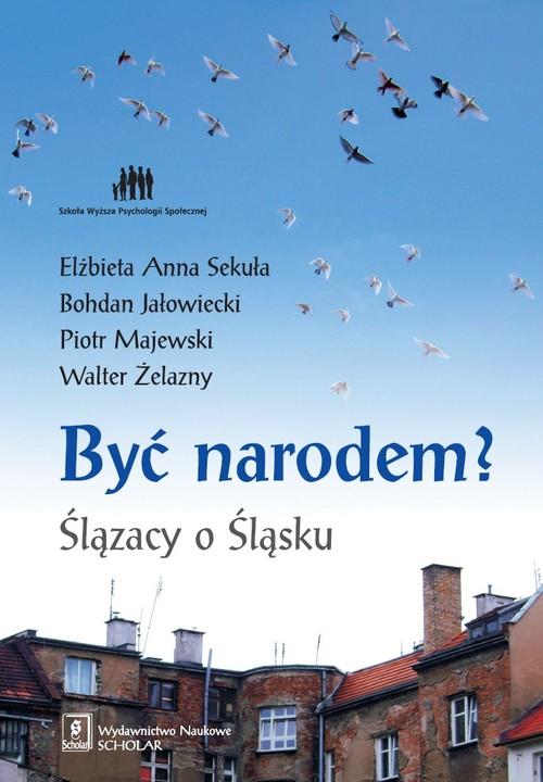 

Być narodem Ślązacy o Śląsku Jałowiecki, Majewski