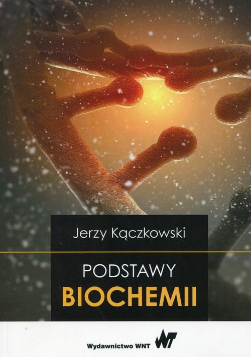 

Podstawy biochemii Jerzy Kączkowski