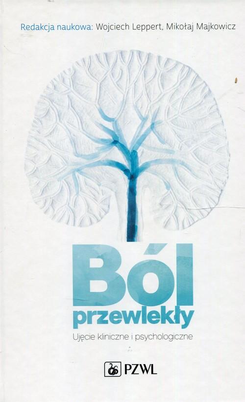 

Ból przewlekły Ujęcie kliniczne i psychologiczne P