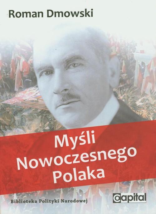 

Myśli nowoczesnego Polaka Roman Dmowski