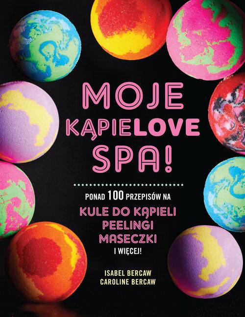 

Moje kąpielove Spa Ponad 100 przepisów na kule do