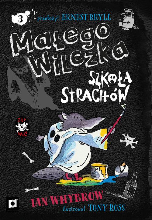 

Małego Wilczka Szkoła Strachów Ian Whybrow