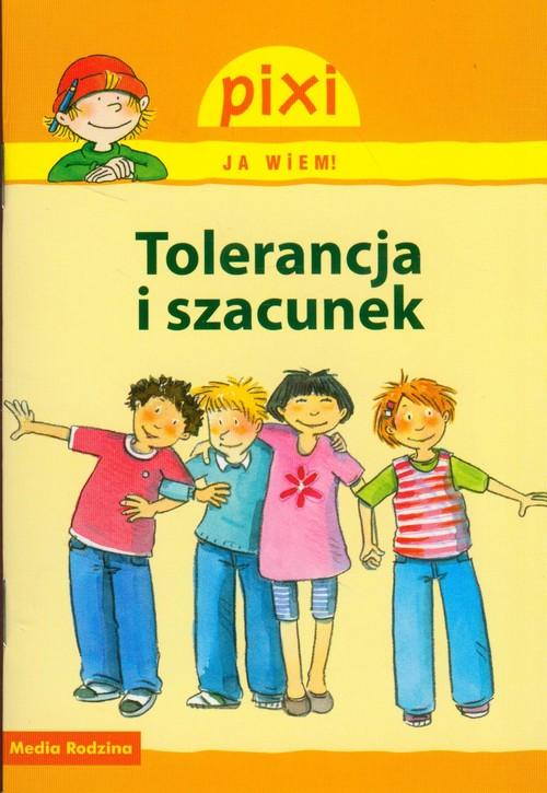 

Pixi Ja wiem Tolerancja i szacunek