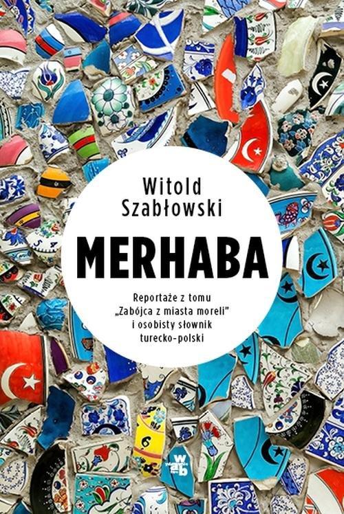 

Merhaba Reportaże z tomu Witold Szabłowski