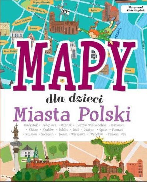 

Mapy dla dzieci Miasta Polski Janusz Jabłoński