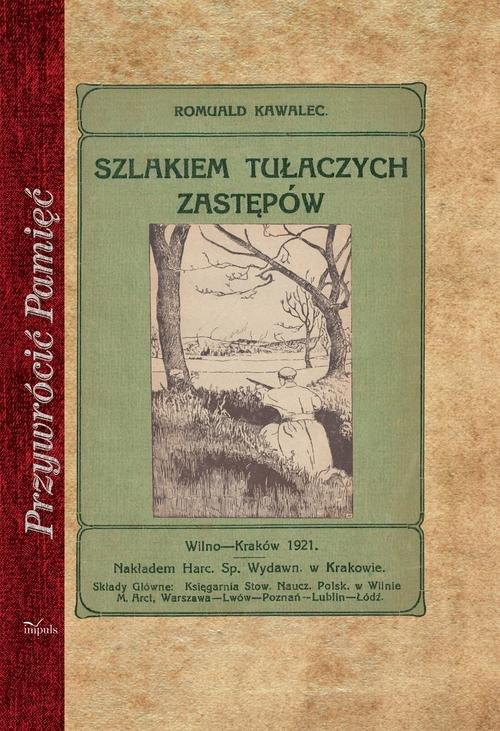 

Szlakiem tułaczych zastępów Romuald Kawalec