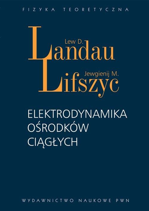 

Elektrodynamika ośrodków ciągłych Lifszyc, Landau