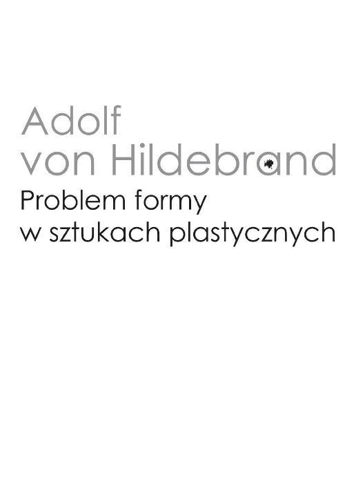 

Problem formy w sztukach plastycznych Hildebrand A