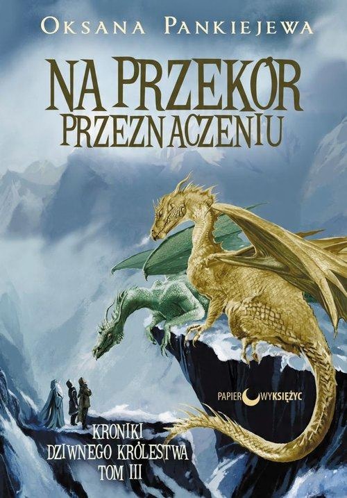 

Na przekór przeznaczeniu Tom 3 Oksana Pankiejewa
