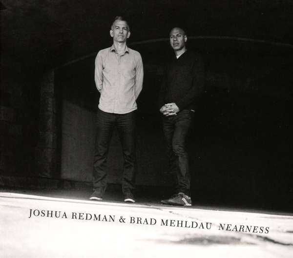 

Joshua Redman, Brad Mehldau Nearness CD