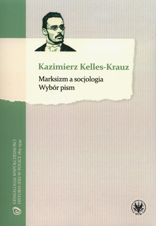 

Marksizm a socjologia Wybór pism Kelles-Krauz Kazi