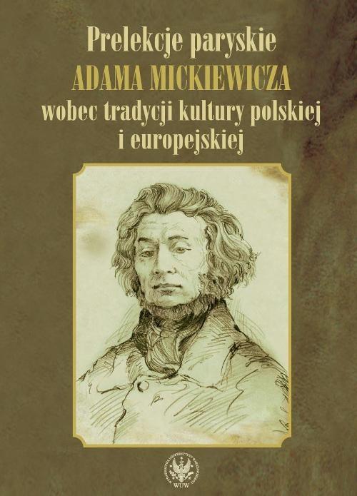 

Prelekcje paryskie Adama Mickiewicza wobec tradycj