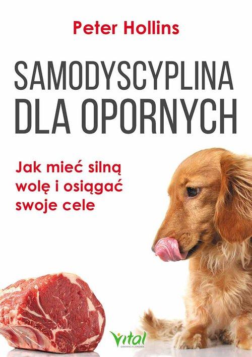 

Samodyscyplina dla opornych Peter Hollins