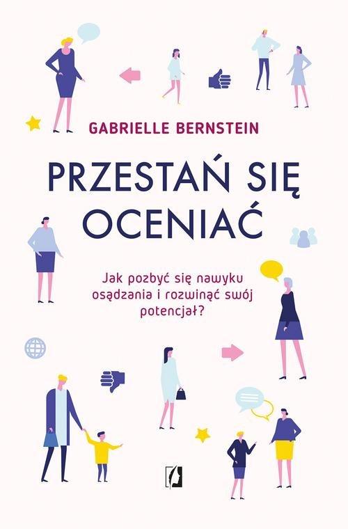 

Przestań się oceniać Jak pozbyć się nawyku osądzan