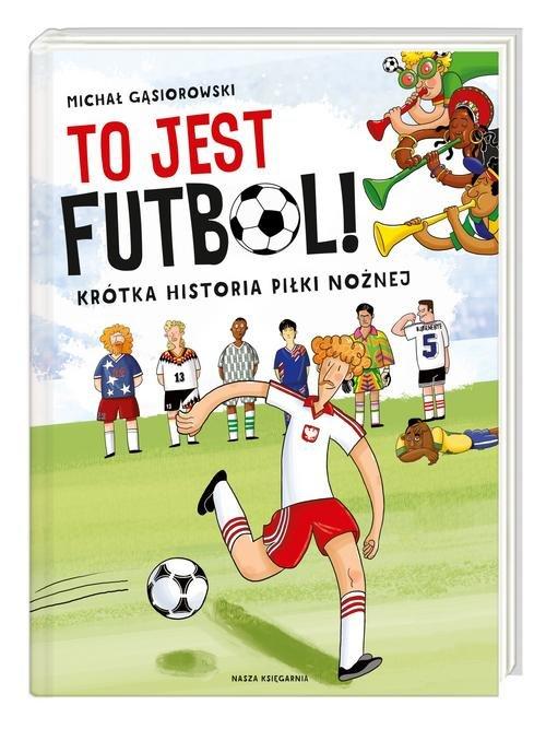 

To jest futbol! Michał Gąsiorowski