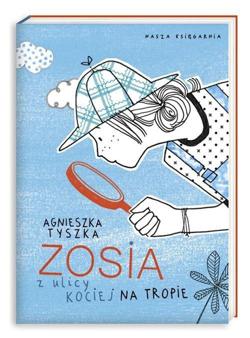 

Zosia z ulicy Kociej na tropie Tyszka Agnieszka