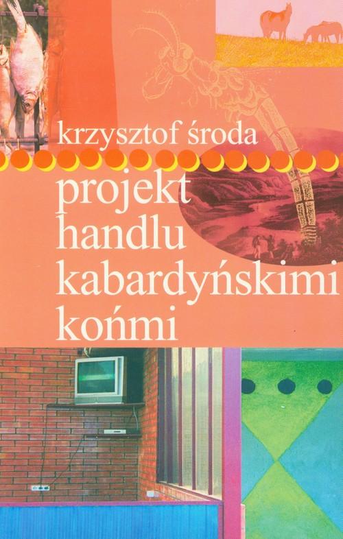 

Projekt handlu kabardyńskimi końmi Środa Krzysztof