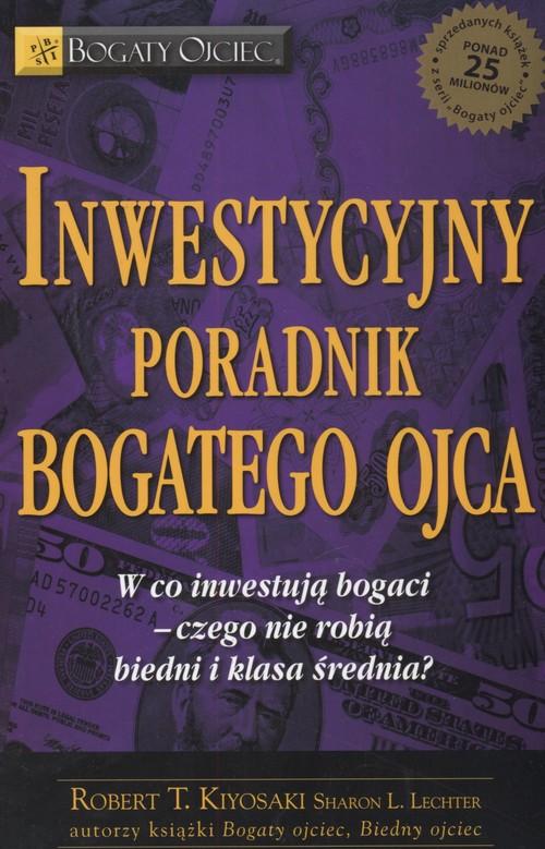 

Inwestycyjny poradnik bogatego ojca R. Kiyosaki