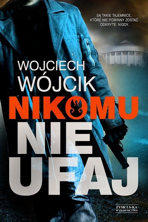 

Nikomu nie ufaj Wojciech Wójcik