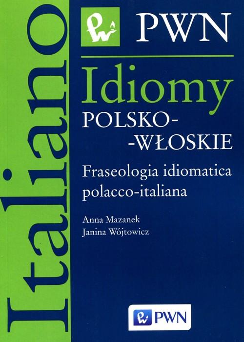 

Idiomy polsko-włoskie Fraseologia idiomatica polac
