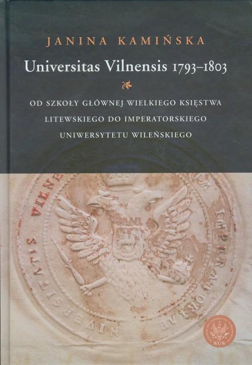 

Universitas Vilnensis 1793-1803 Od Szkoły Głównej