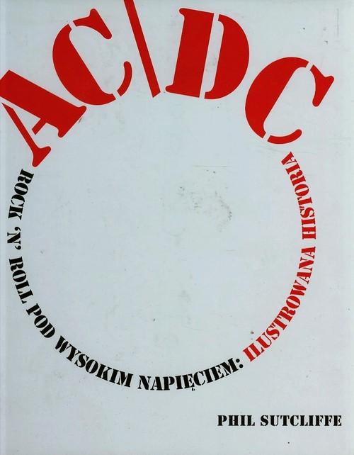 

Ac/dc ilustrowana historia Phil Sutcliffe