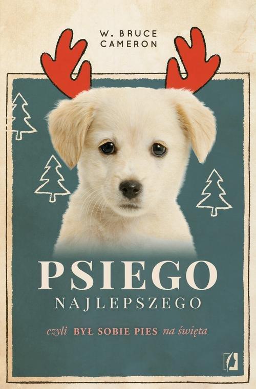 

Psiego najlepszego W. Bruce Cameron