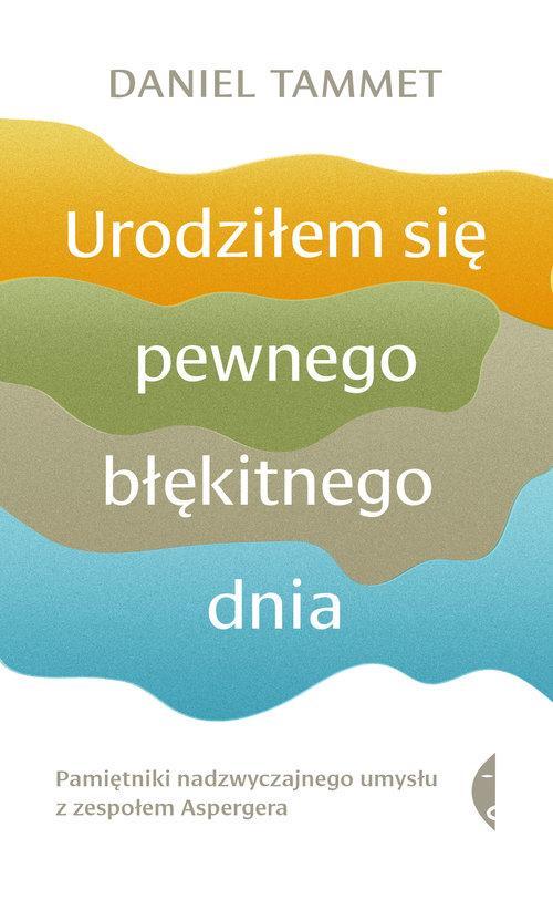 

Urodziłem się pewnego błękitnego dnia D. Tammet