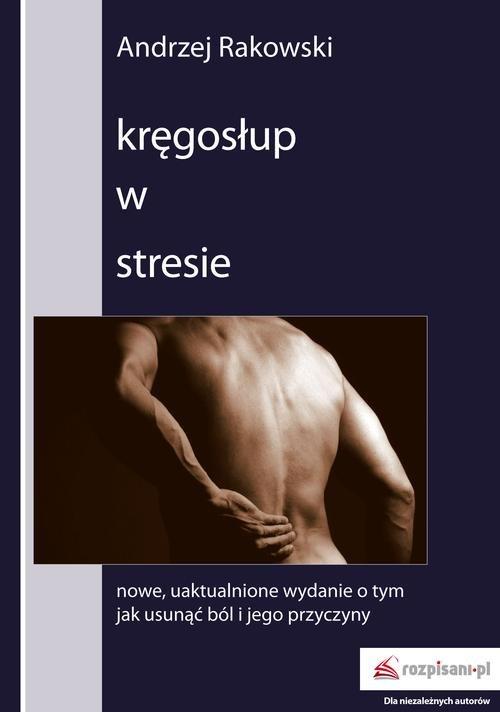 

Kręgosłup w stresie Nowe, uaktualnione wydanie o t