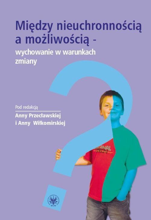 

Między nieuchronnością a możliwością - wychowanie
