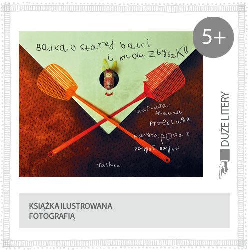 

Bajka o starej babci i molu Zbyszku M. Prześluga