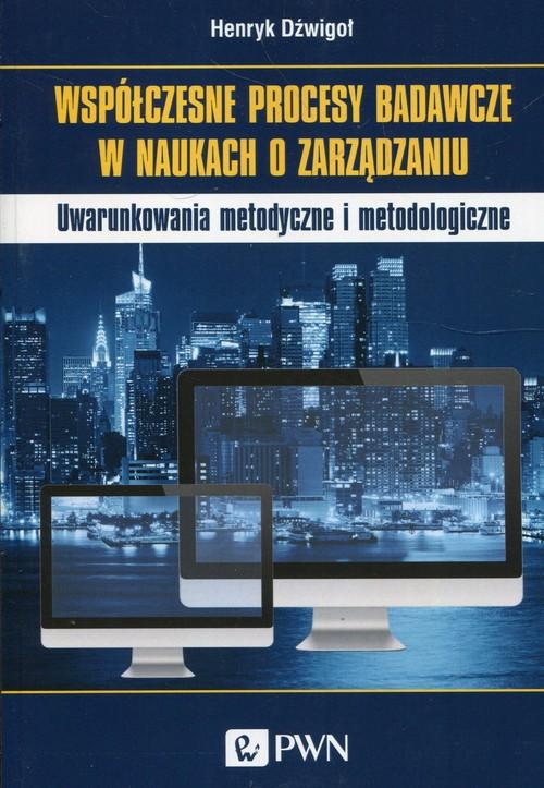 

Współczesne procesy badawcze w naukach o zarządzan