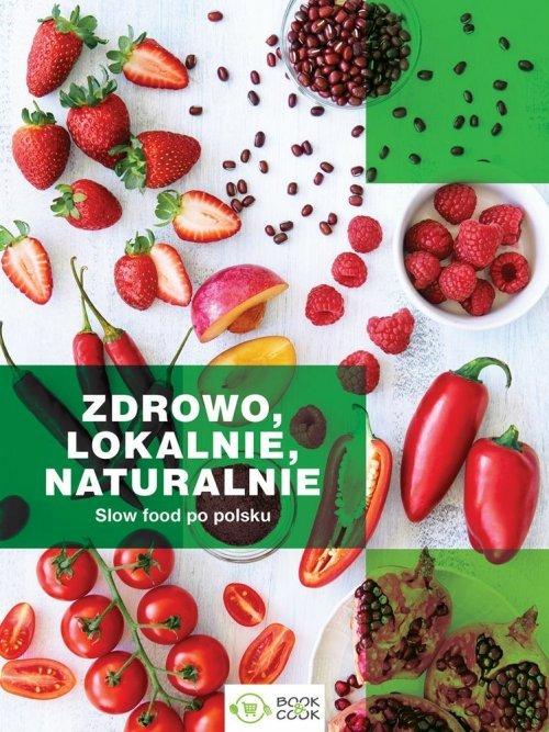 

Zdrowo lokalnie naturalnie Slow Food po polsku Pra