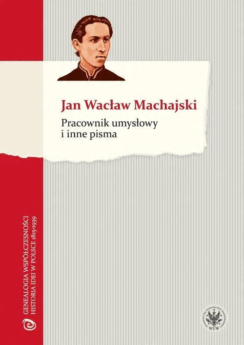 

Pracownik umysłowy i inne pisma Machajski Wacław J