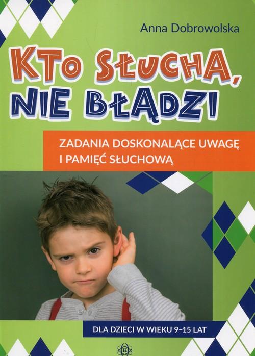 

Kto słucha nie błądzi Zadania... Anna Dobrowolska