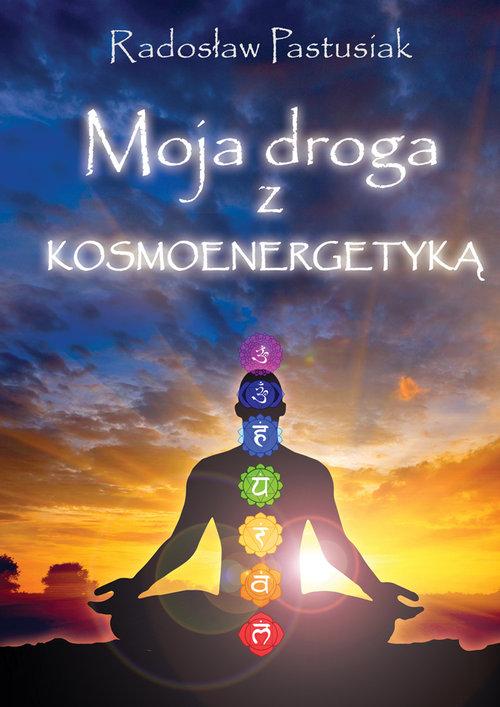 

Moja droga z kosmoenergetyką Pastusiak Radosław