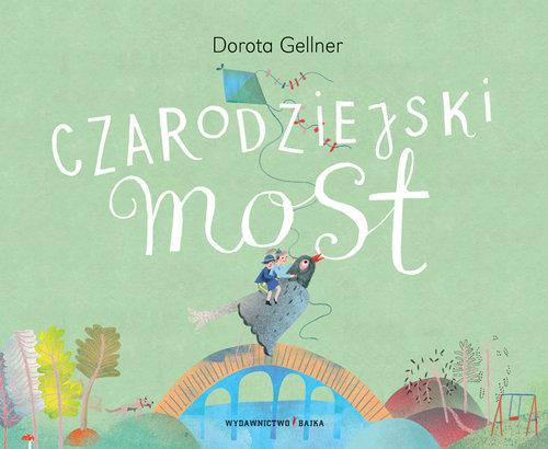 

Czarodziejski most Dorota Gellner