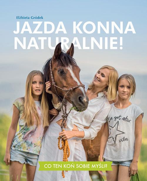 

Jazda konna naturalnie! Elżbieta Gródek