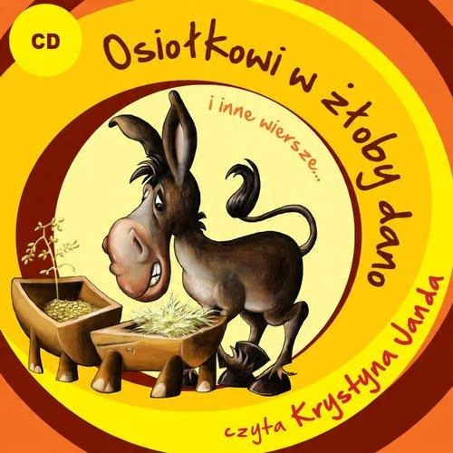 

Osiołkowi w żłoby dano i inne wiersze...