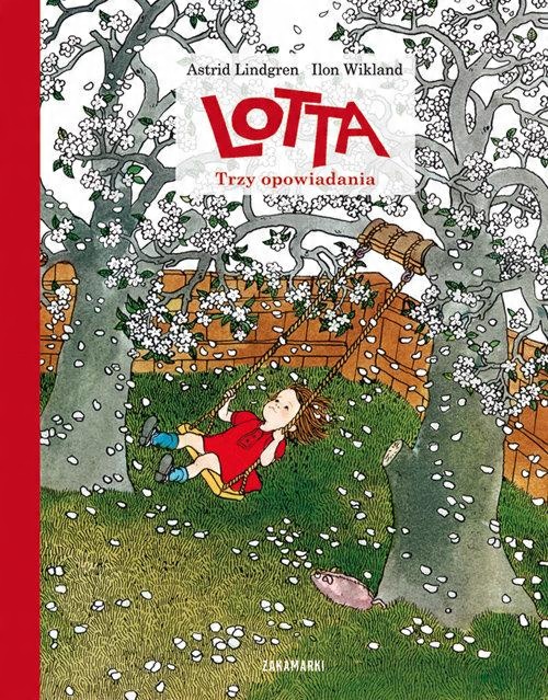 

Lotta trzy opowiadania Astrid Lindgren Zakamarki