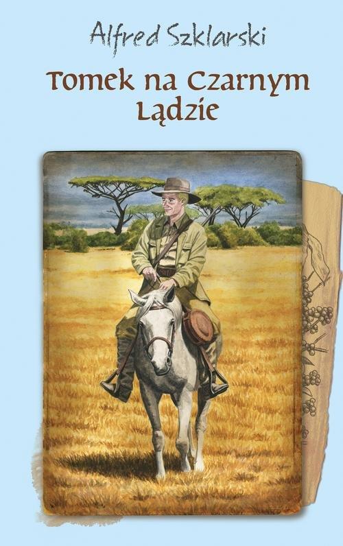 

Tomek na Czarnym Lądzie Alfred Szklarski