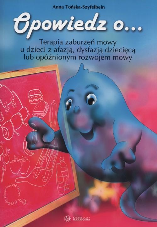

Opowiedz o... Terapia zaburzeń mowy u dzieci...