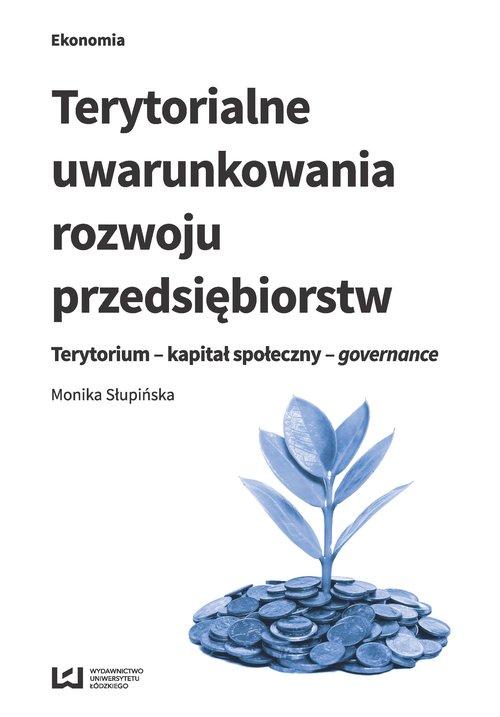 

Terytorialne uwarunkowania rozwoju przedsiębiorstw