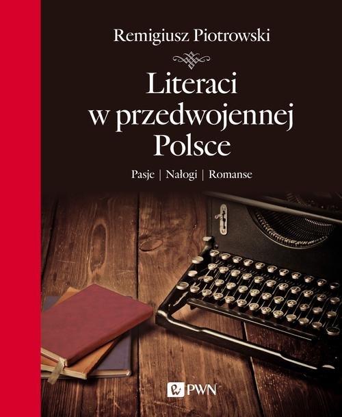 

Literaci w przedwojennej Polsce Pasje.. Piotrowski