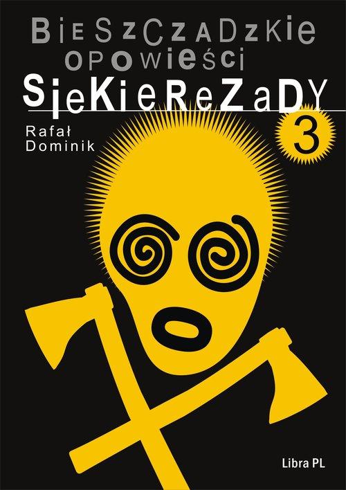 

Bieszczadzkie opowieści Siekierezady 3 R.Dominik