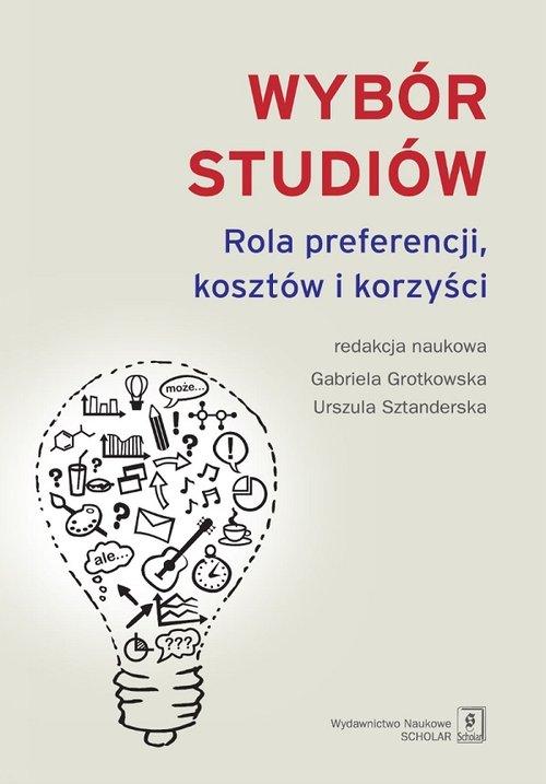 

Wybór studiów Rola preferencji kosztów i korzyści